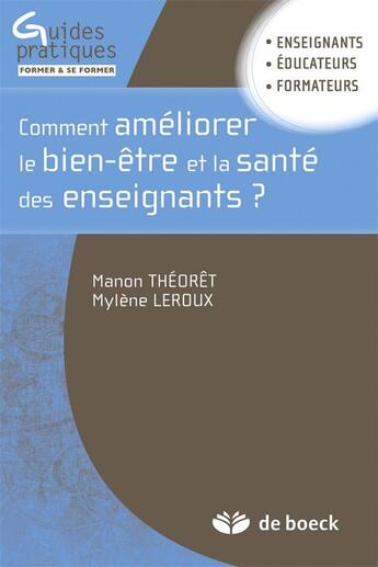 Couverture du livre « Comment améliorer le bien-être et la santé des enseignants ? des ressources pour la résilience éducationnelle » de Manon Theoret et Mylene Leroux aux éditions De Boeck Superieur