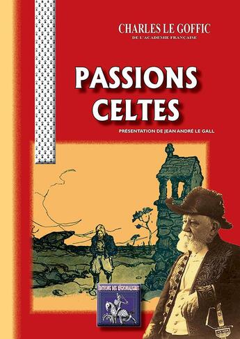 Couverture du livre « Passions celtes » de Charles Le Goffic aux éditions Editions Des Regionalismes