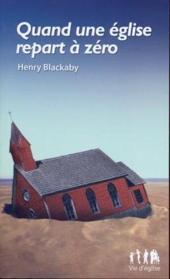 Couverture du livre « Quand une église repart à zéro » de Henry Blackaby aux éditions La Maison De La Bible