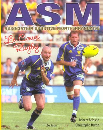 Couverture du livre « Asm, Le Coeur Rugby » de Robert Boisson aux éditions De Boree