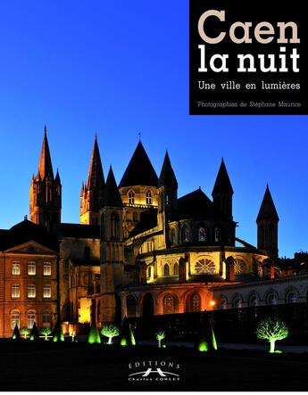 Couverture du livre « Caen la nuit » de Stephane Maurice aux éditions Charles Corlet