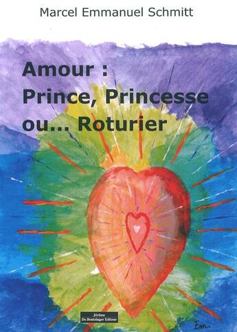 Couverture du livre « Amour : prince, princesse ou... roturier » de Marcel-Emmanuel Schmitt aux éditions Do Bentzinger