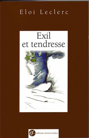 Couverture du livre « Exil et tendresse : 2 » de Eloi Leclerc aux éditions Franciscaines