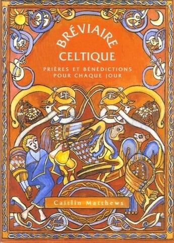 Couverture du livre « Breviaire celtique - Prières et bénédictions pour chaque jour » de Caitlin Matthews aux éditions Vega