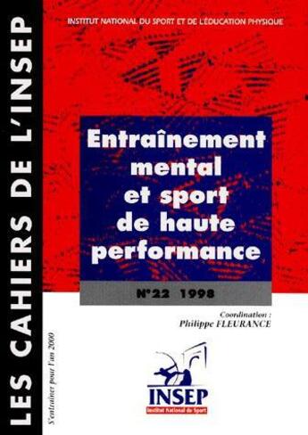 Couverture du livre « Les cahiers de l'insep, n 22. entrainement mental et sport de haute p » de Fleurance Philippe aux éditions Insep Diffusion