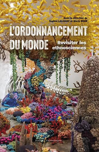 Couverture du livre « L'ordonnancement du monde : revisiter les ethnosciences » de Sophie Laligant et Collectif et Marie Roue aux éditions Pu Francois Rabelais