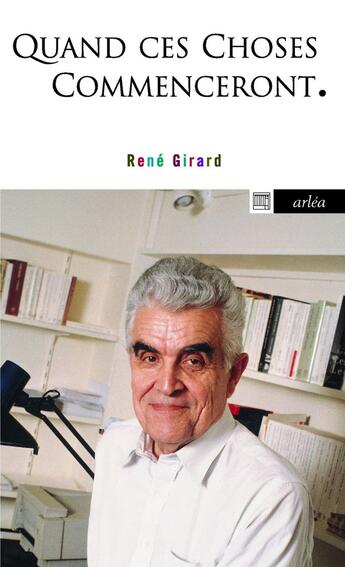 Couverture du livre « Quand ces choses commenceront » de Rene Girard aux éditions Arlea