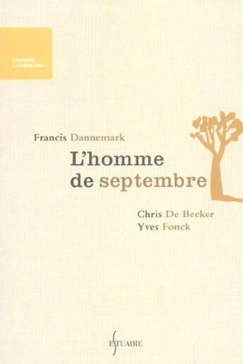 Couverture du livre « L'Homme De Septembre » de Francis Dannemark et Chris De Becker et Yves Fonck aux éditions Estuaire