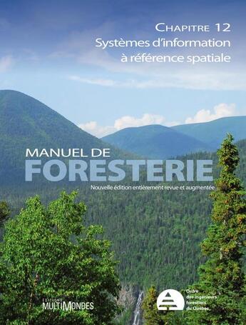 Couverture du livre « Manuel de foresterie chapitre 12 ; systèmes d'information à référence spatiale » de Rene Doucet et Marc Cote aux éditions Multimondes