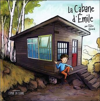 Couverture du livre « La cabane d'Emile » de Felix Girard aux éditions Ada