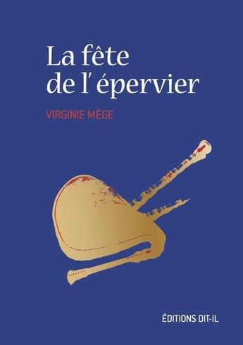 Couverture du livre « La fete de l'epervier » de Virginie Mege aux éditions Editions Dit-il