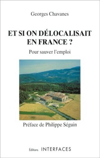 Couverture du livre « Et si on délocalisait en France? » de Georges Chavanes aux éditions L'harmattan