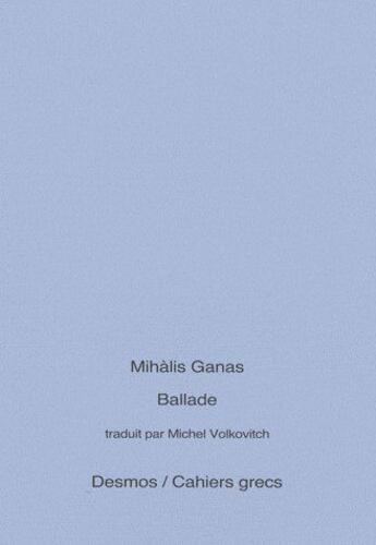 Couverture du livre « Ballade » de Mihalis Ganas aux éditions Desmos