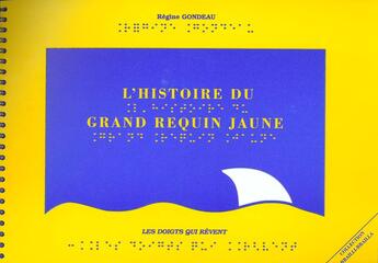 Couverture du livre « L'histoire du requin jaune » de Regine Gondeau aux éditions Les Doigts Qui Revent
