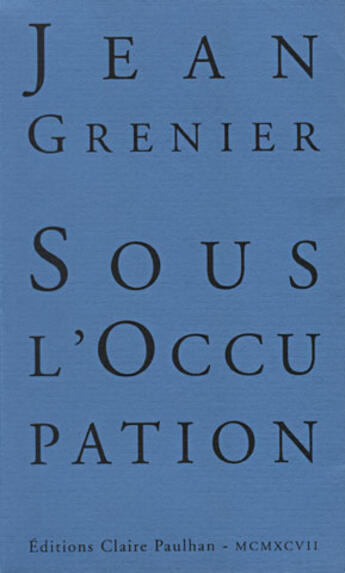 Couverture du livre « Sous l'occupation » de Jean Grenier aux éditions Claire Paulhan