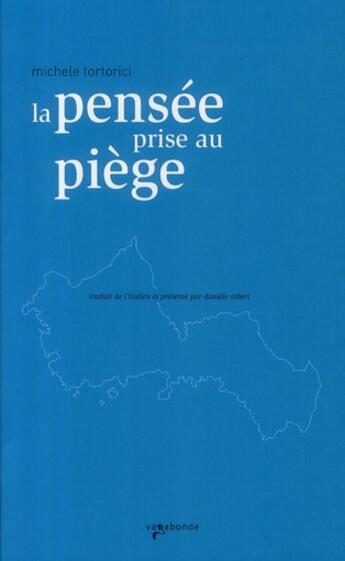 Couverture du livre « La pensée prise au piège » de Michele Tortorici aux éditions Vagabonde