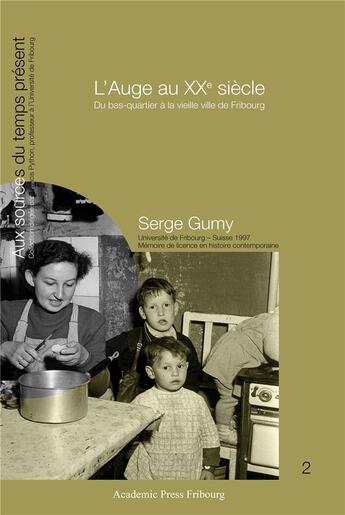 Couverture du livre « L'auge au xxe siecle - du bas-quartier a la vieille ville de fribourg » de Gumy Serge aux éditions Academic Press Fribourg