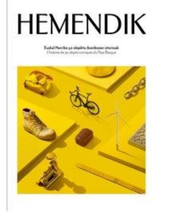 Couverture du livre « Hemendik : l'histoire de 50 objets iconiques du pays Basque » de Elkartea Hemendik aux éditions Elkar