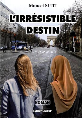 Couverture du livre « L'irrésistible destin » de Moncef Sliti aux éditions Kleop