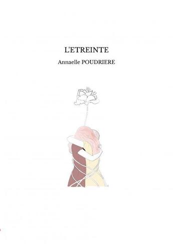 Couverture du livre « L'ETREINTE » de Annaelle Poudriere aux éditions Thebookedition.com