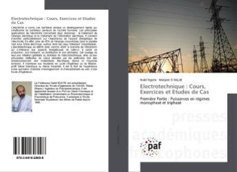 Couverture du livre « Electrotechnique : cours, exercices et etudes de cas - premiere partie : puissances en regimes monop » de Ngote Nabil aux éditions Presses Academiques Francophones