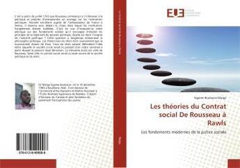 Couverture du livre « Les théories du Contrat social De Rousseau à Rawls : Les fondements modernes de la justice sociale » de Sigame Boubacar Maiga aux éditions Editions Universitaires Europeennes