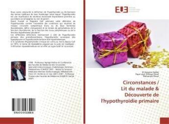 Couverture du livre « Circonstances / lit du malade & decouverte de l'hypothyroidie primaire » de Sidibe El Hassane aux éditions Editions Universitaires Europeennes