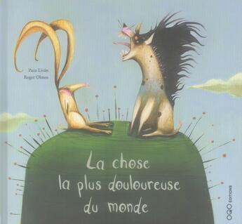 Couverture du livre « La chose la plus douloureuse du monde » de Roger Olmos et Paco Livan aux éditions Oqo