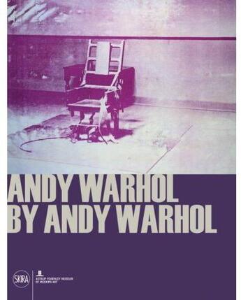 Couverture du livre « Andy warhol by andy warhol » de Kvaran/Beate Ueland aux éditions Skira