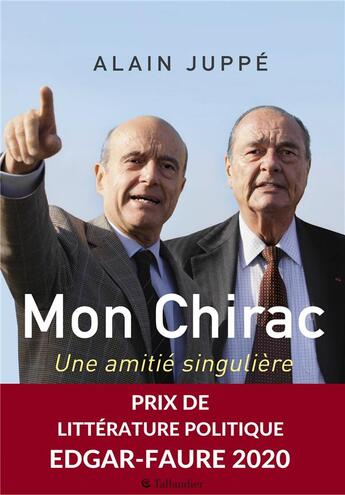 Couverture du livre « Mon Chirac ; une amitié singulière » de Alain Juppé aux éditions Tallandier