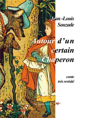 Couverture du livre « Autour d'un certain chaperon » de Jean-Louis Sauzade aux éditions Bookelis