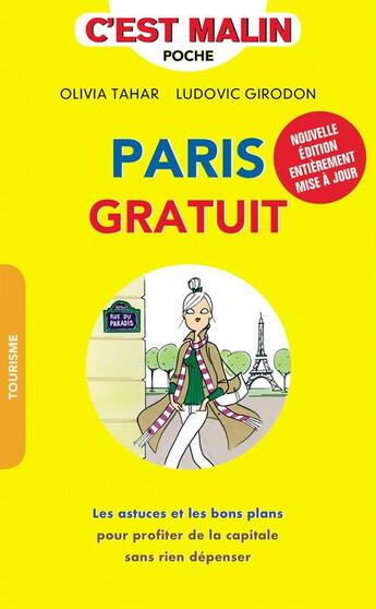 Couverture du livre « C'est malin poche : Paris gratuit ; les astuces et bons plans pour profiter de la capitale sans rien dépenser (2e édition) » de Olivia Tahar et Ludovic Girodon aux éditions Leduc