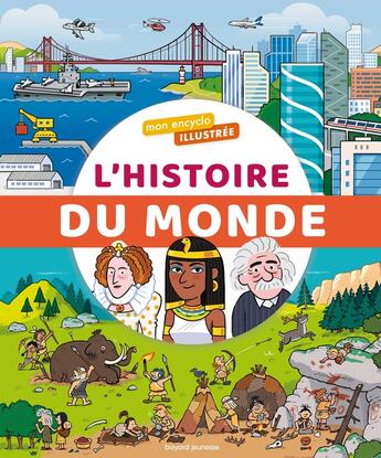 Couverture du livre « Mon encyclo illustrée : l'histoire du monde » de Didier Balicevic et Bertrand Fichou aux éditions Bayard Jeunesse