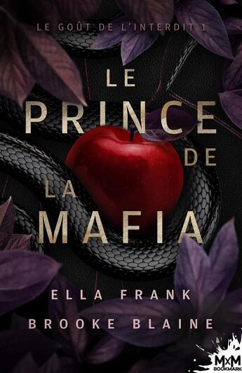 Couverture du livre « Le goût de l'Interdit Tome 1 : Le Prince de la Mafia » de Ella Frank et Brooke Blaine aux éditions Mxm Bookmark