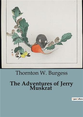 Couverture du livre « The adventures of jerry muskrat » de Thornton-W Burgess aux éditions Culturea