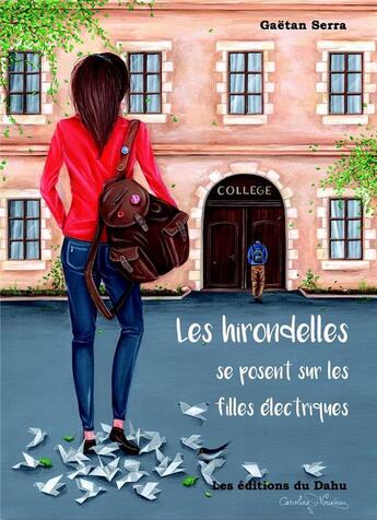 Couverture du livre « Les hirondelles se posent sur les filles électriques » de Serra Gaetan aux éditions Les Editions Du Dahu