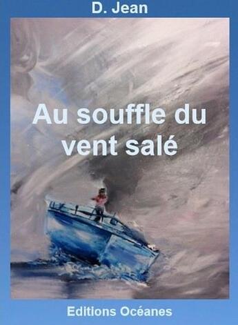 Couverture du livre « Au souffle du vent salé » de D. Jean aux éditions Oceanes