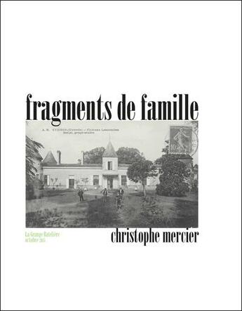 Couverture du livre « Fragments de famille » de Christophe Mercier aux éditions La Grange Bateliere