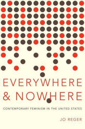 Couverture du livre « Everywhere and Nowhere: Contemporary Feminism in the United States » de Reger Jo aux éditions Oxford University Press Usa