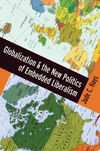 Couverture du livre « Globalization and the New Politics of Embedded Liberalism » de Hays Jude C aux éditions Editions Racine