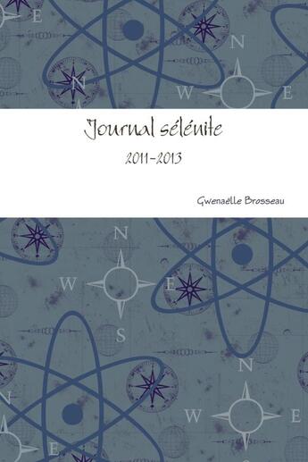 Couverture du livre « Journal sélénite » de Gwenaëlle Brosseau aux éditions Lulu