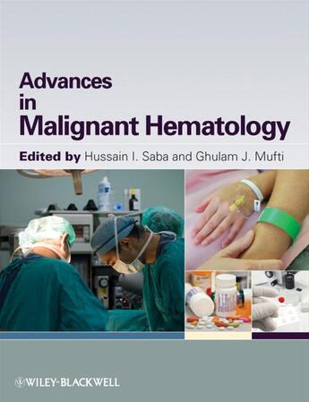 Couverture du livre « Advances in Malignant Hematology » de Hussain I. Saba et Ghulam Mufti aux éditions Wiley-blackwell