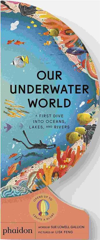 Couverture du livre « Our underwater world » de Lisk Feng et Sue Lowell Gallion aux éditions Phaidon