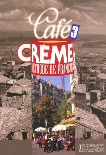 Couverture du livre « Cafe creme 3 - livre de l'eleve » de Trevisi Sandra aux éditions Hachette Fle