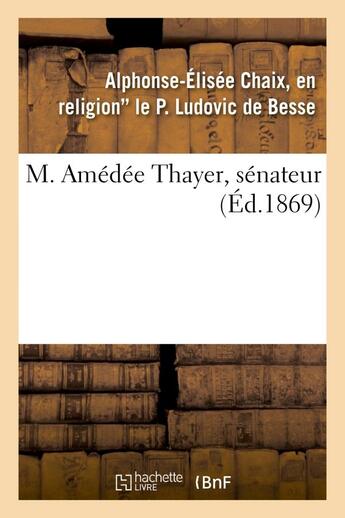 Couverture du livre « M. amedee thayer, senateur » de Ludovic De Besse A-E aux éditions Hachette Bnf