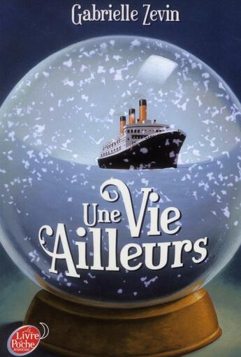 Couverture du livre « Une vie ailleurs » de Gabrielle Zevin aux éditions Le Livre De Poche Jeunesse