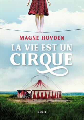 Couverture du livre « La vie est un cirque » de Magne Hovden aux éditions Seuil