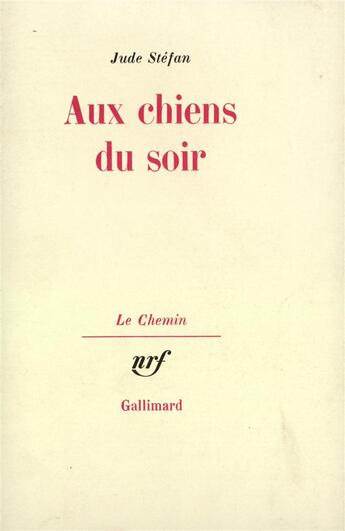 Couverture du livre « Aux chiens du soir » de Jude Stefan aux éditions Gallimard