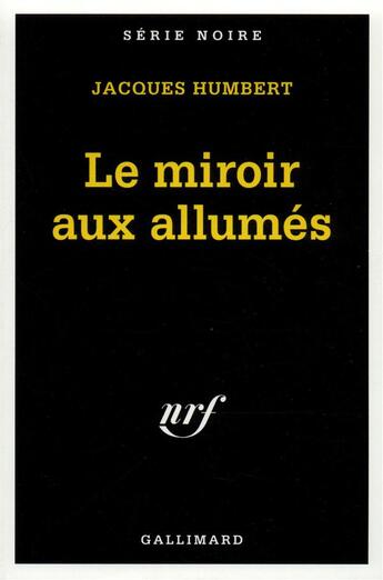 Couverture du livre « Le miroir aux allumés » de Jacques Humbert aux éditions Gallimard