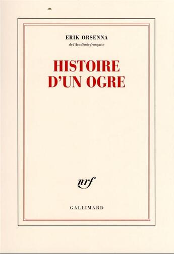 Couverture du livre « Histoire d'un ogre » de Erik Orsenna aux éditions Gallimard
